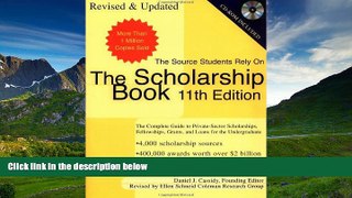 READ THE NEW BOOK The Scholarship Book 11th Edition: The Complete Guide to Private-Sector