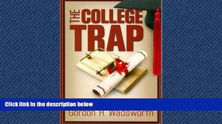 READ book College Trap, The: Web-based Financial Guide for Students and Parents Gordon Wadsworth