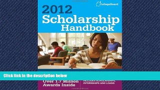 READ book Scholarship Handbook 2012 (College Board Scholarship Handbook) The College Board BOOOK