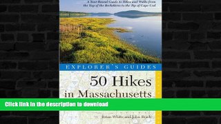 FAVORITE BOOK  Explorer s Guide 50 Hikes in Massachusetts: A Year-Round Guide to Hikes and Walks