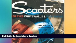 FAVORITE BOOK  Scooters: Red Eyes, Whitewalls and Blue Smoke FULL ONLINE