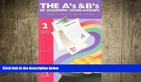 READ book The A s and B s of Academic Scholarships: 100,000 Scholarships for Top Students (A s and