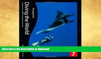READ BOOK  Diving the World, 2nd: Full colour guide to diving (Footprint Diving the World: A
