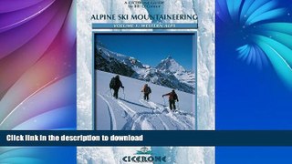 READ BOOK  Alpine Ski Mountaineering Western Alps: Volume 1 (Cicerone Winter and Ski