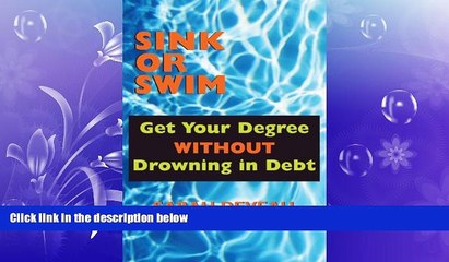 READ book Sink or Swim: Get Your Degree Without Drowning in Debt Sarah Deveau BOOOK ONLINE