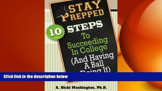 READ book Stay Prepped: 10 Steps for Succeding in College (and Having a Ball Doing It) A. Nicki