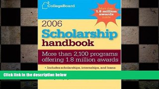 READ book Scholarship Handbook 2006 (College Board Scholarship Handbook) The College Board BOOK