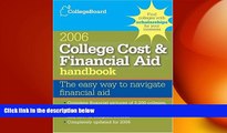 READ book College Cost   Financial Aid Handbook 2006: All-New 25th Edition (College Board Guide to