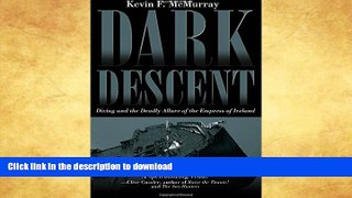 READ  Dark Descent:  Diving and the Deadly Allure of the Empress of Ireland  GET PDF