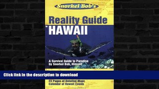 GET PDF  Snorkel Bob s Reality guide to Hawaii  PDF ONLINE