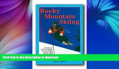 FAVORITE BOOK  Rocky Mountain Skiing, 2nd Ed.: Ski Areas and Resorts in Colorado, Utah, Idaho,