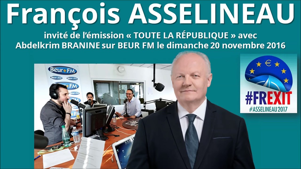 François ASSELINEAU invité de l’émission « TOUTE LA RÉPUBLIQUE » avec Abdelkrim BRANINE sur BEUR FM