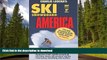 FAVORITE BOOK  Leocha s Ski Snowboard America (2007): Top Winter Resorts in USA and Canada (Ski