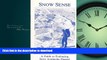 READ BOOK  Snow Sense: A Guide to Evaluating Snow Avalanche Hazard FULL ONLINE