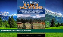 FAVORITE BOOK  Gene Kilgore s Ranch Vacations: The Complete Guide to Guest and Resort,