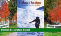READ  Follow the Sun: A Traverse of the Alps on Skis FULL ONLINE