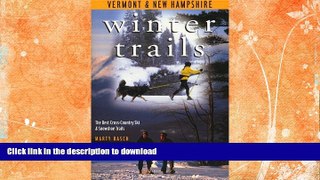 GET PDF  Winter Trails Vermont and New Hampshire: The Best Cross-Country Ski and Snowshoe Trails