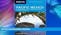 FAVORITE BOOK  Moon Pacific Mexico: Including Mazatlan, Puerto Vallarta, Guadalajara, Acapulco,