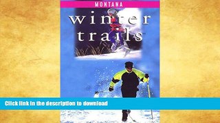 READ  Winter Trails Montana: The Best Cross-Country Ski   Snowshoe Trails (Winter Trails Series)