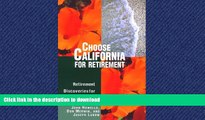 READ BOOK  Choose California for Retirement: Retirement Discoveries for Every Budget (Choose