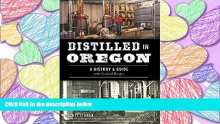 FAVORIT BOOK Distilled in Oregon: A History   Guide with Cocktail Recipes (American Palate) BOOK