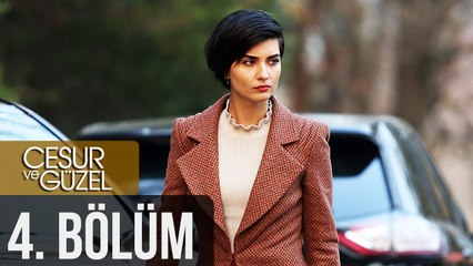 Cesur ve Güzel 4. Bölüm