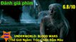 Khen Phim - Đánh giá phim Underworld: Bloor Wars (Thế Giới Ngầm: Trận Chiến Đẫm Máu)
