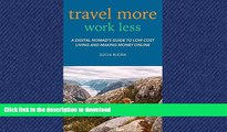 READ  Travel More, Work Less: A digital nomad s guide to low cost living and making money online