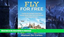 FAVORITE BOOK  Travel: Fly For Free: Practical Tips You Need to Know About Getting Cheaper