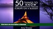 FAVORITE BOOK  50 Things to Know About Backpacking Through Europe on a Budget: Simple Tips and