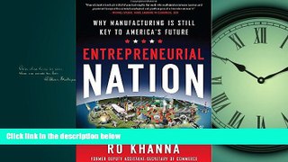 READ THE NEW BOOK Entrepreneurial Nation: Why Manufacturing is Still Key to America s Future READ