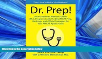 FAVORIT BOOK Dr. Prep!: Get Accepted to Medical Schools with the Best MCAT Prep, Rankings and
