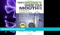 FAVORIT BOOK There s Money Where Your Mouth Is: A Complete Insider s Guide to Earning Income and