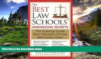 READ book The Best Law Schools  Admissions Secrets: The Essential Guide from Harvard s Former
