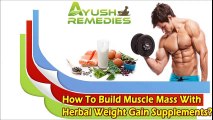 How To Build Muscle Mass With Herbal Weight Gain Supplements?