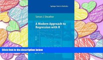 READ PDF [DOWNLOAD] A Modern Approach to Regression with R (Springer Texts in Statistics)