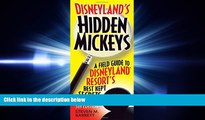 READ THE NEW BOOK Disneyland s Hidden Mickeys: A Field Guide to DisneylandÂ® Resort s Best Kept