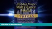 READ book The Hidden Magic of Walt Disney World Trivia: A Ride-by-Ride Exploration of the History,
