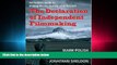 READ PDF [DOWNLOAD] The Declaration of Independent Filmmaking: An Insider s Guide to Making Movies