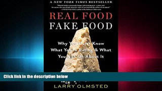 READ THE NEW BOOK Real Food/Fake Food: Why You Don t Know What You re Eating and What You Can Do