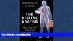 READ THE NEW BOOK The Digital Doctor: Hope, Hype, and Harm at the Dawn of Medicine s Computer Age