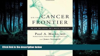 FAVORIT BOOK On the Cancer Frontier: One Man, One Disease, and a Medical Revolution BOOK ONLINE