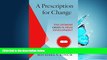 PDF [DOWNLOAD] A Prescription for Change: The Looming Crisis in Drug Development (The Luther H.