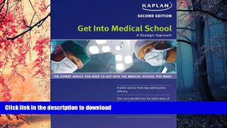 READ THE NEW BOOK Get Into Medical School: A Strategic Approach READ EBOOK