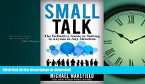 READ ONLINE Small Talk: The Definitive Guide to Talking to Anyone in Any Situation PREMIUM BOOK