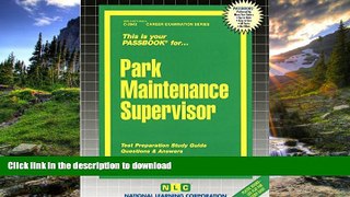 READ THE NEW BOOK Park Maintenance Supervisor(Passbooks) (Passbook for Career Opportunities) READ