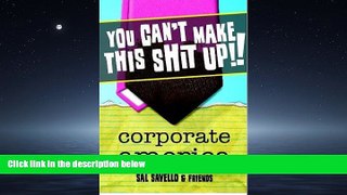Free [PDF] Downlaod  You Can t Make This Shit Up!! Corporate America  BOOK ONLINE