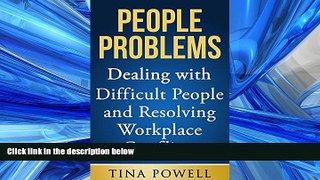 READ book  People Problems: Dealing with Difficult People and Resolving Workplace Conflicts