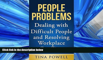 READ book  People Problems: Dealing with Difficult People and Resolving Workplace Conflicts