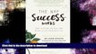FAVORITE BOOK  The Way Success Works: How to Decide, Believe, and Begin to Live Your Best Life